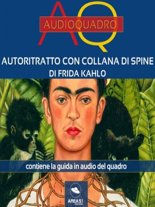 Title details for Autoritratto con collana di spine di Frida Kahlo. Audioquadro by Cristian Camanzi - Available